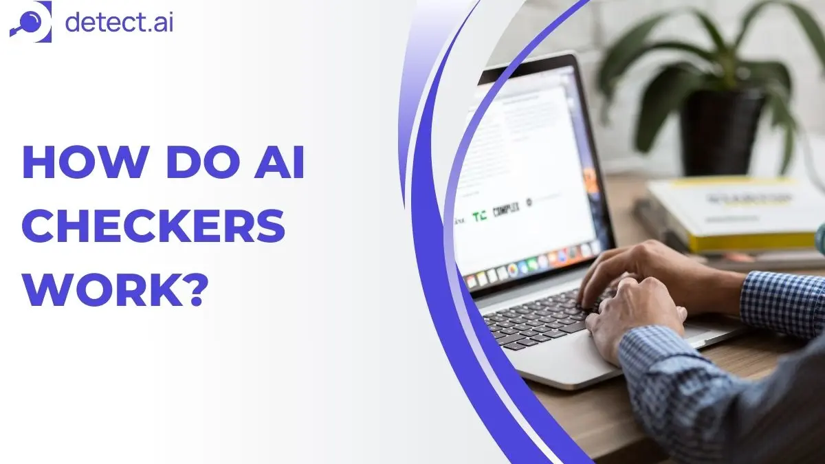 How do AI checkers work?  The tech behind these tools